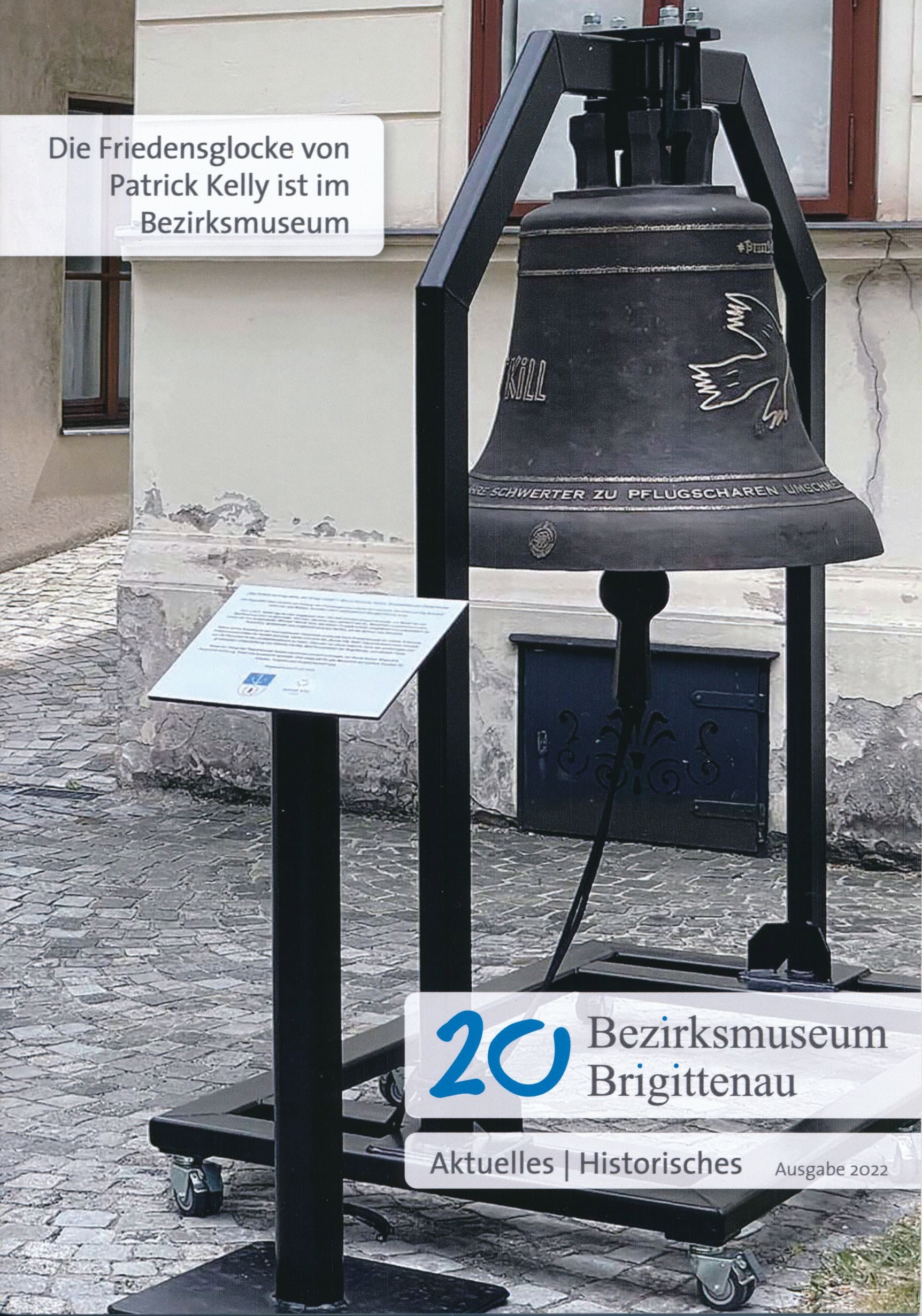 Bezirksmuseum Brigittenau: Aktuelles | Historisches - Ausgabe 2022 Die Friedensglocke von Patrick Kelly ist im Bezirksmuseum